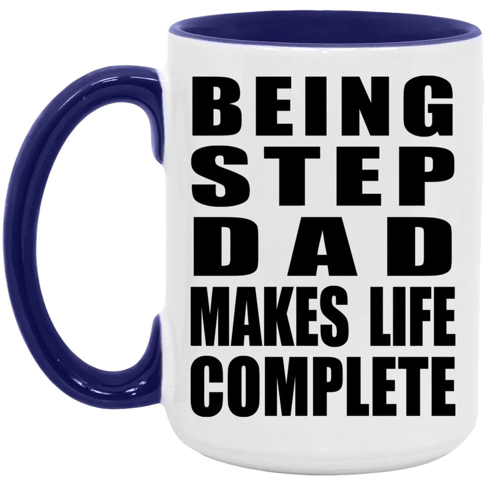 Being Step Dad Makes Life Complete - 15oz Accent Mug Purple