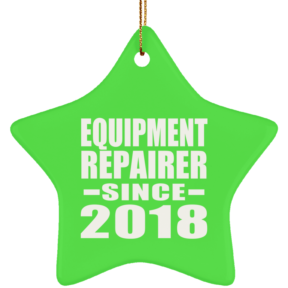 Equipment Repairer Since 2018 - Star Ornament