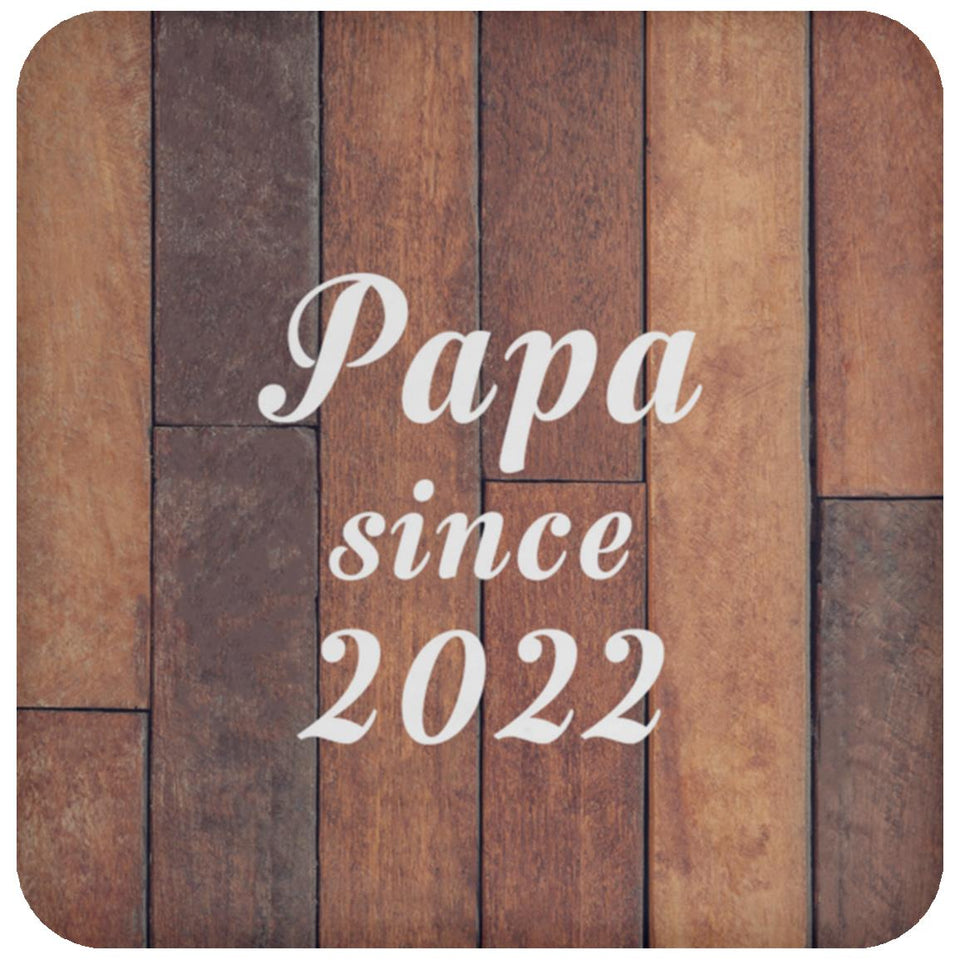 Papa Since 2022 - Drink Coaster E