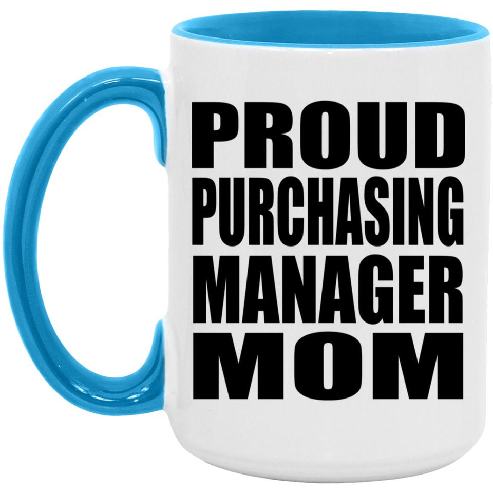 Proud Purchasing Manager Mom - 15oz Accent Mug Blue