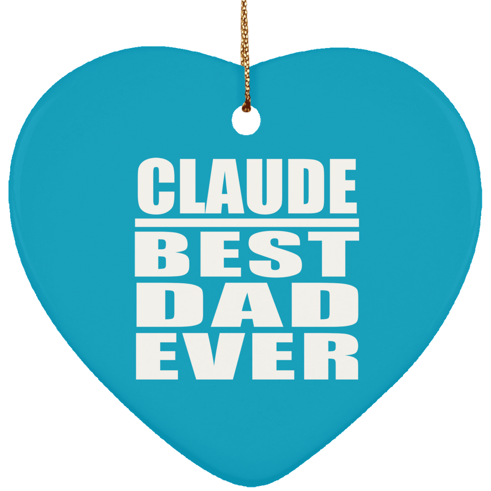 Claude Best Dad Ever - Heart Ornament