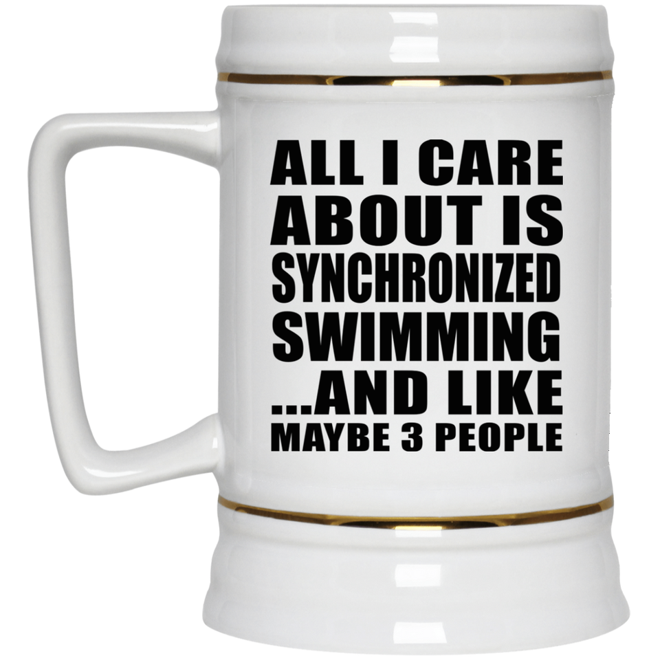 All I Care About Is Synchronized Swimming - Beer Stein