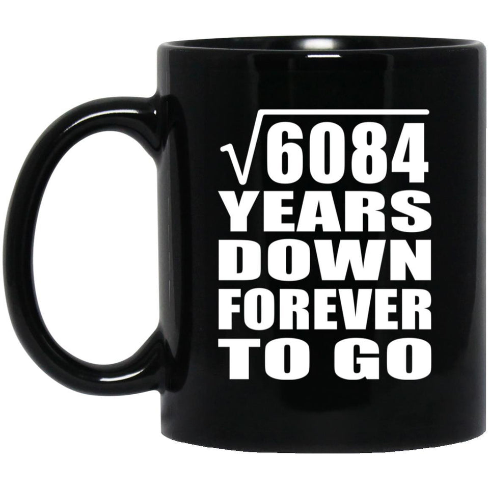 78th Anniversary Square Root of 6084 Years Down Forever To Go - 11oz Coffee Mug Black