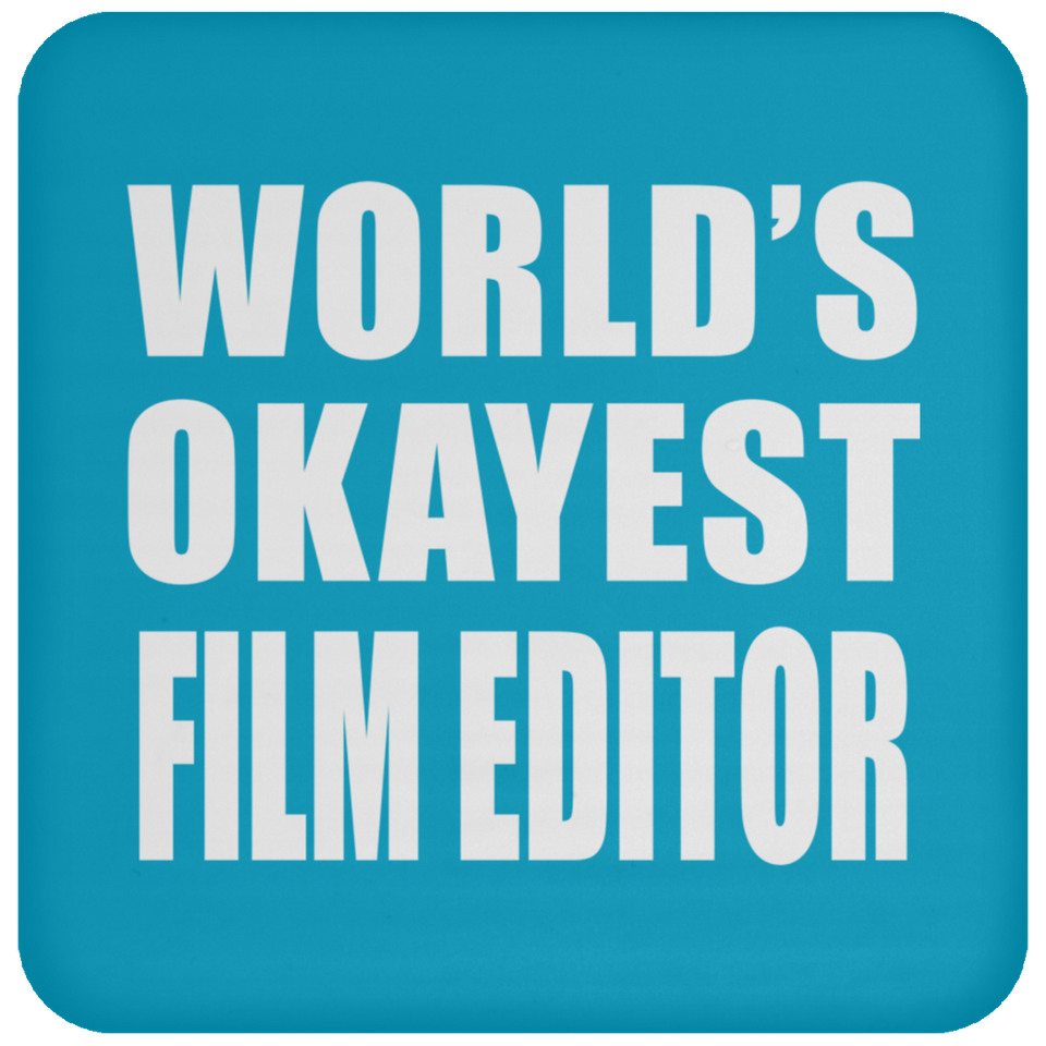 World's Okayest Film Editor - Drink Coaster