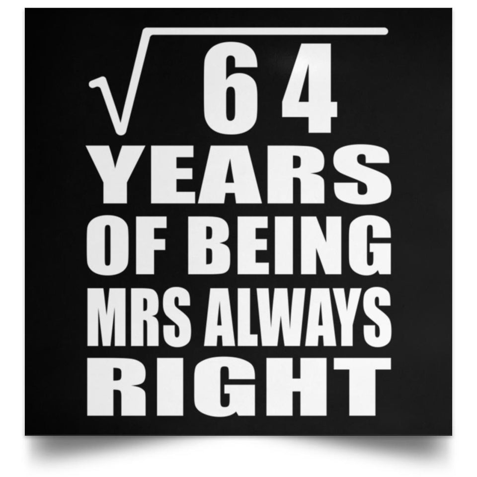 8th Anniversary Square Root of 64 Years Mrs Always Right - Poster Square