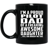 Proud Pilot Dad Of Awesome Daughter - 11 Oz Coffee Mug Black