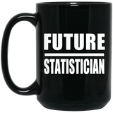 Future Statistician - 15oz Coffee Mug Black