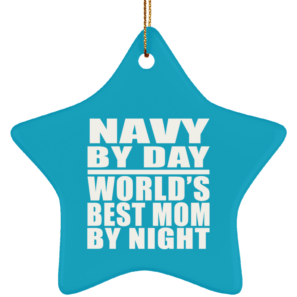 Navy By Day World's Best Mom By Night - Star Ornament