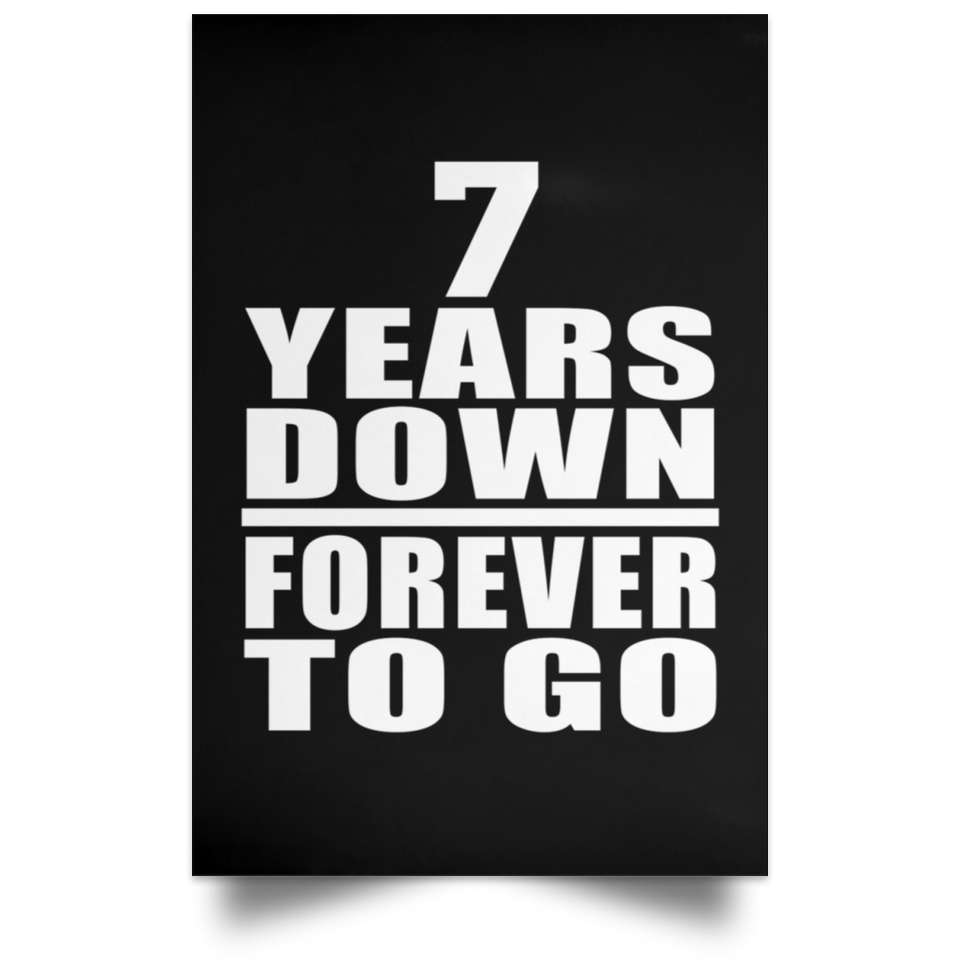 7th Anniversary 7 Years Down Forever to Go - Poster Portrait