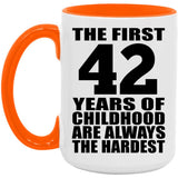 42nd Birthday First 42 Years of Childhood Are The Hardest - 15oz Accent Mug Orange