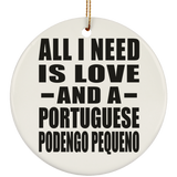 All I Need Is Love And A Portuguese Podengo Pequeno - Circle Ornament