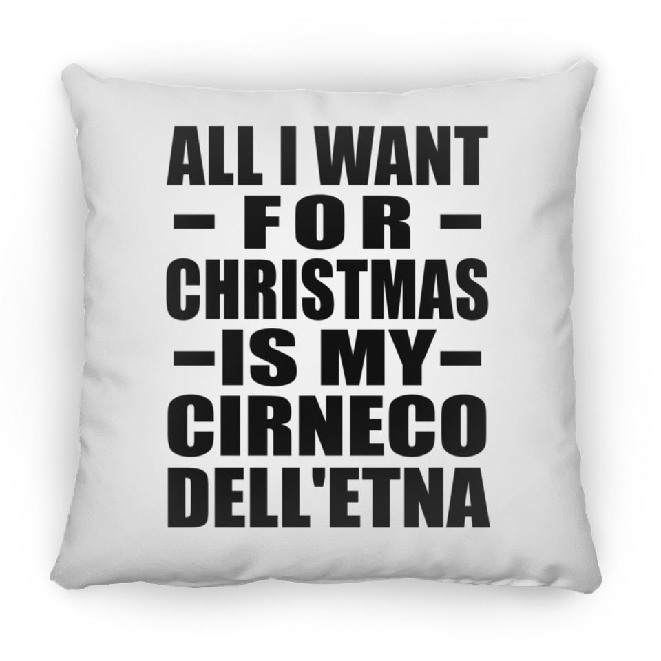 All I Want For Christmas Is My Cirneco Dell'etna - Throw Pillow