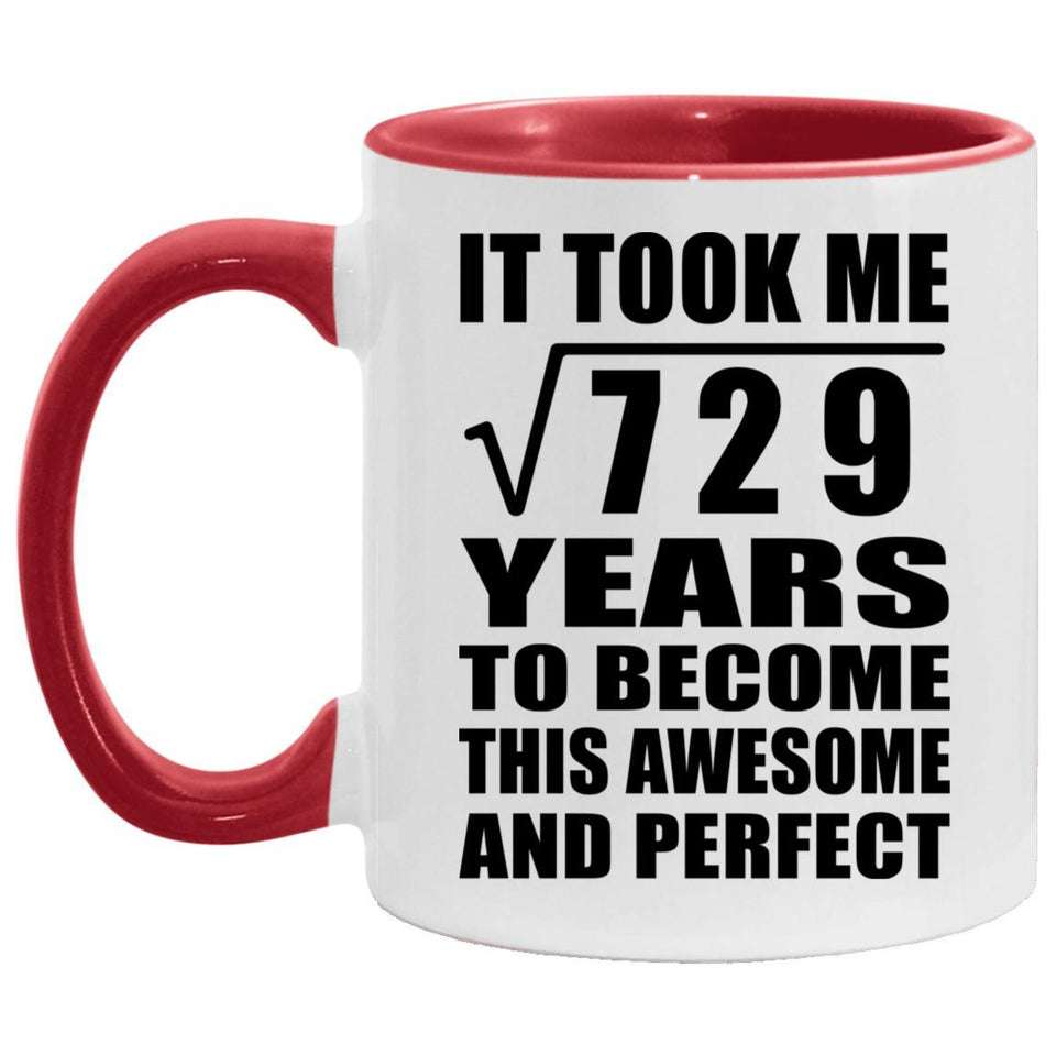 27th Birthday Took Square Root of 729 Years To Awesome - 11oz Accent Mug Red