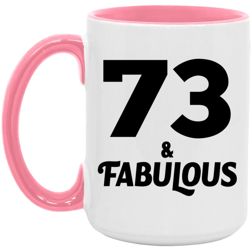 73rd Birthday 73 & Fabulous - 15oz Accent Mug Pink