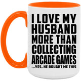 I Love My Husband More Than Collecting Arcade Games - 15oz Accent Mug Orange
