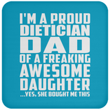 Proud Dietician Dad Of Awesome Daughter - Drink Coaster