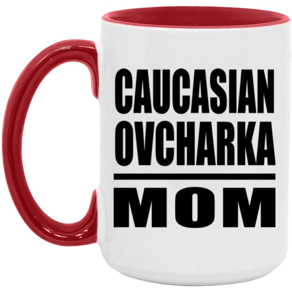 Caucasian Ovcharka Mom - 15oz Accent Mug Red