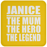 Janice The Mum The Hero The Legend - Drink Coaster