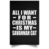 All I Want For Christmas Is My Savannah Cat - Poster Portrait