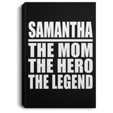 Samantha The Mom The Hero The Legend - Canvas Portrait