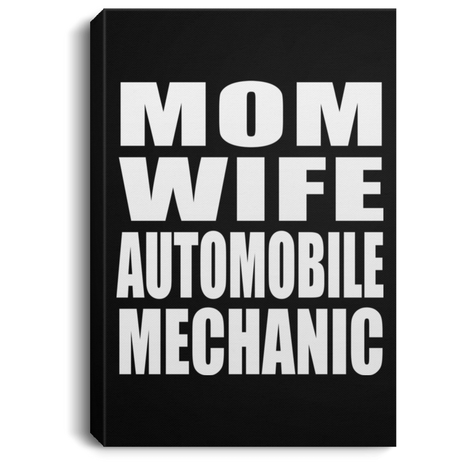 Mom Wife Automobile Mechanic - Canvas Portrait