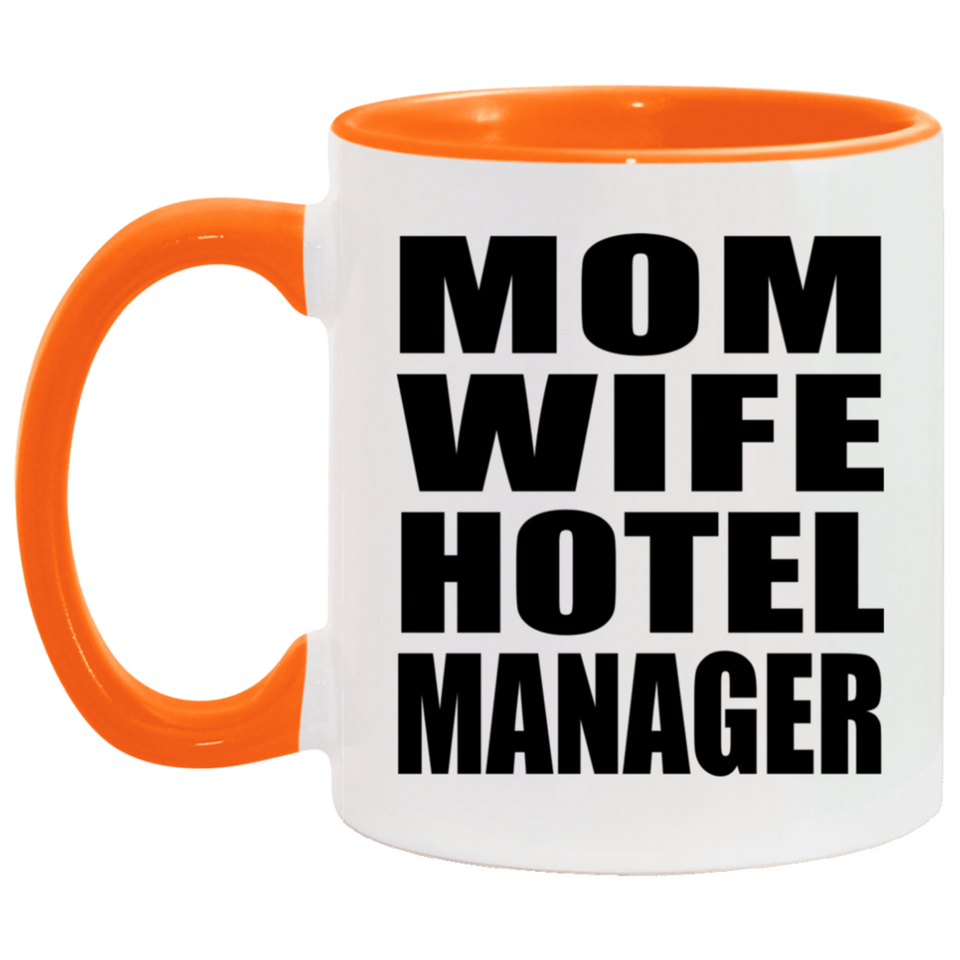 Mom Wife Hotel Manager - 11oz Accent Mug Orange