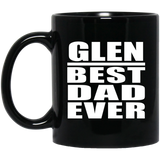 Glen Best Dad Ever - 11 Oz Coffee Mug Black