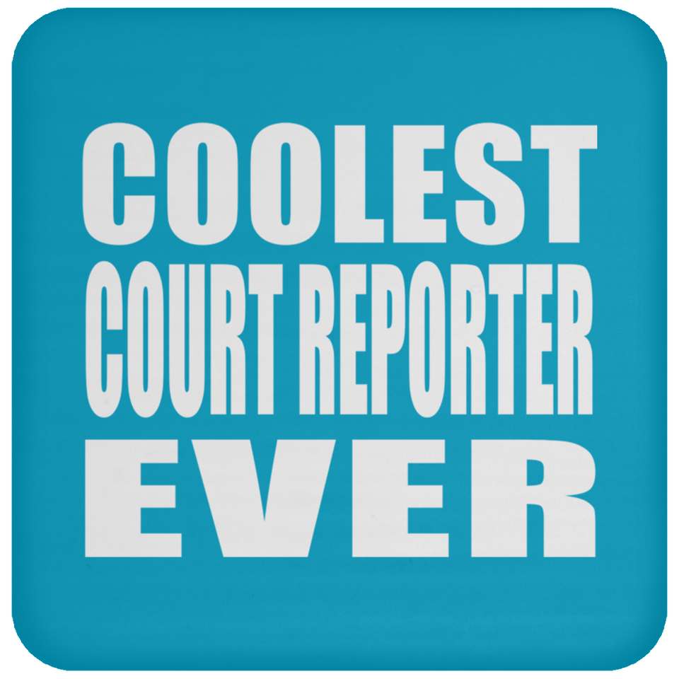 Coolest Court Reporter Ever - Drink Coaster