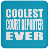 Coolest Court Reporter Ever - Drink Coaster