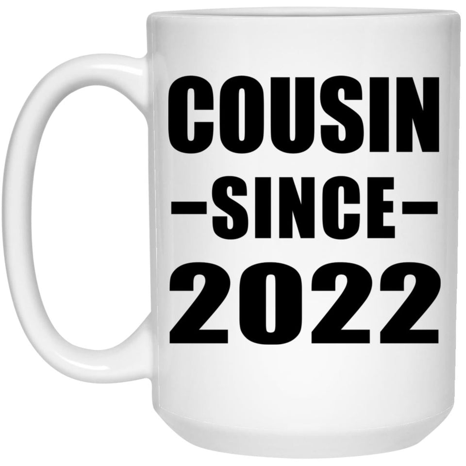 Cousin Since 2022 - 15oz Coffee Mug