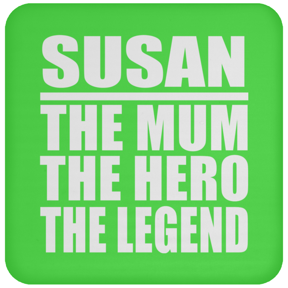 Susan The Mum The Hero The Legend - Drink Coaster