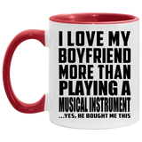 I Love My Boyfriend More Than Playing A Musical Instrument - 11oz Accent Mug Red