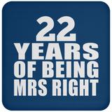22nd Anniversary 22 Years Of Being Mrs Right - Drink Coaster