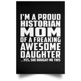 Proud Historian Mom Of Awesome Daughter - Poster Portrait
