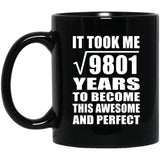 99th Birthday Took Square Root of 9801 Years To Awesome - 11oz Coffee Mug Black