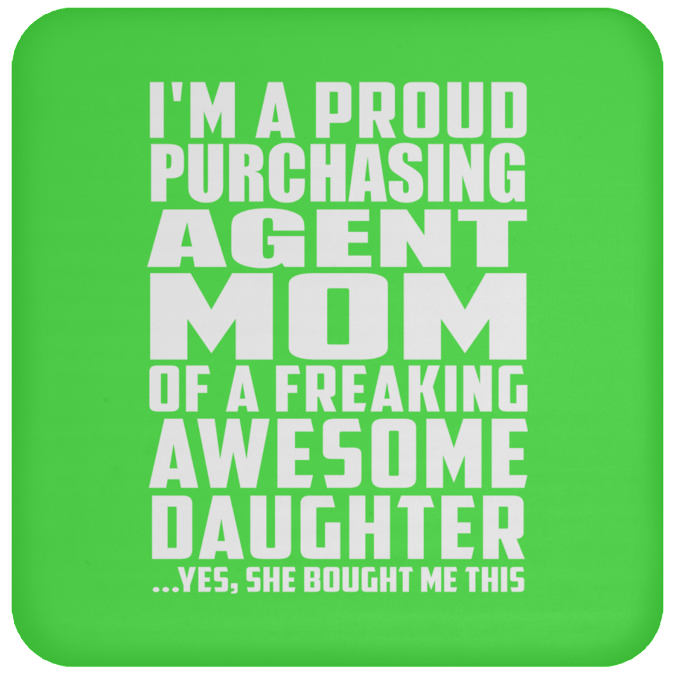 Proud Purchasing Agent Mom Of Awesome Daughter - Drink Coaster
