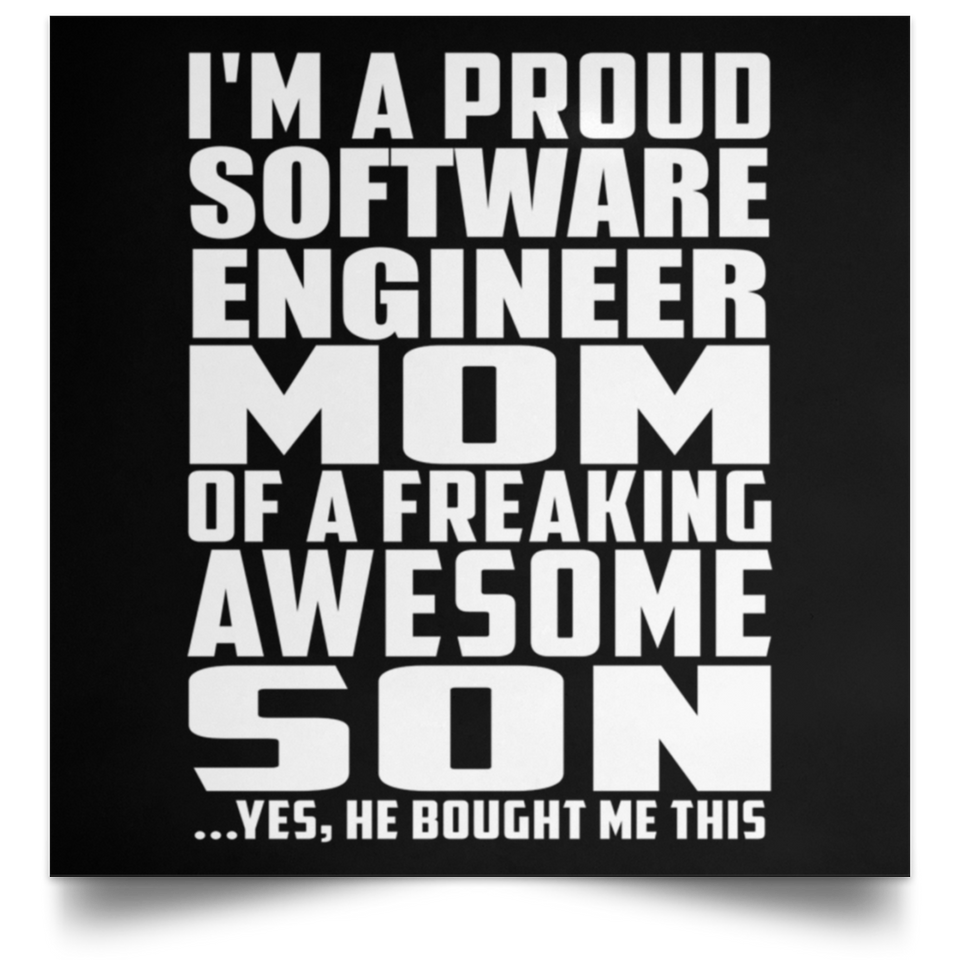 Proud Software Engineer Mom Of Awesome Son - Poster Square