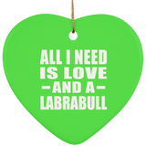 All I Need Is Love And A Labrabull - Heart Ornament