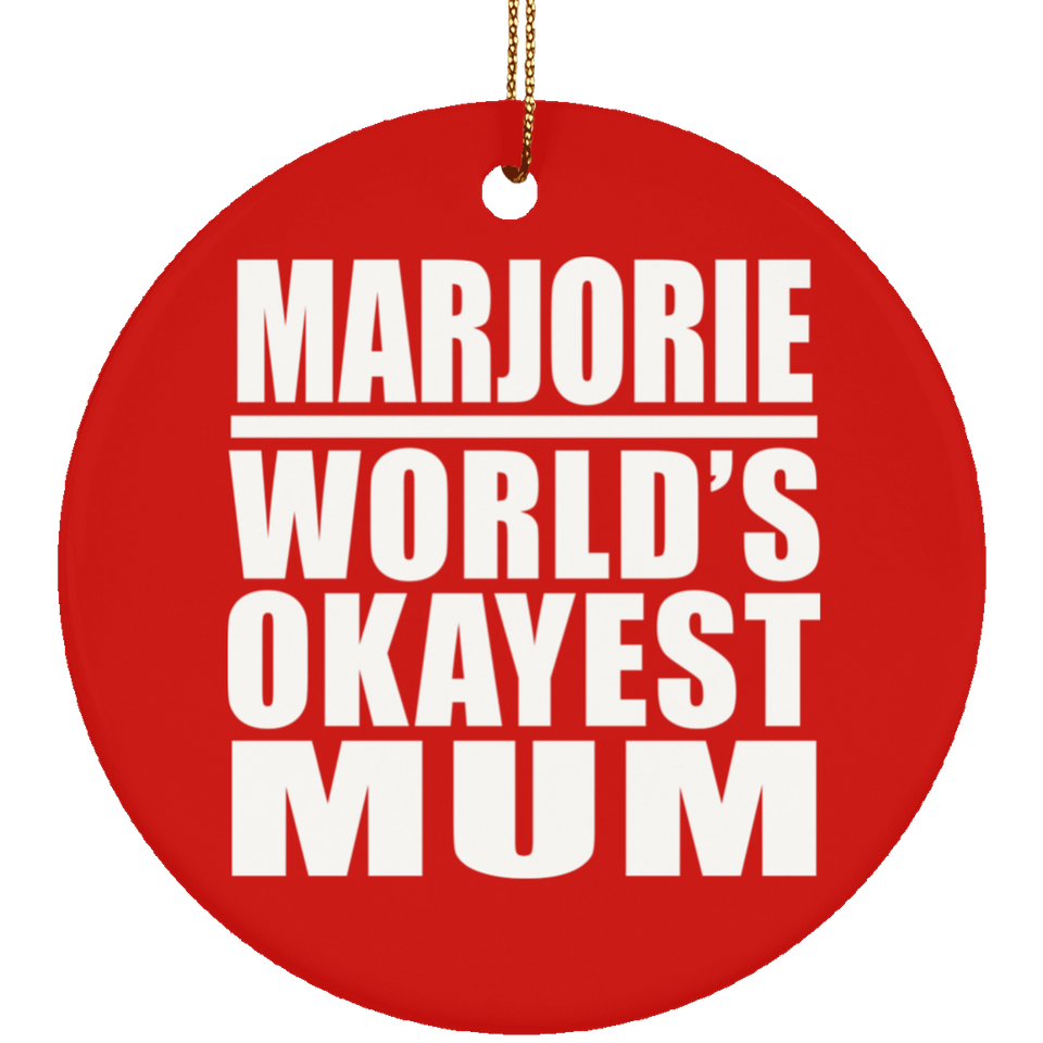 Marjorie World's Okayest Mum - Circle Ornament
