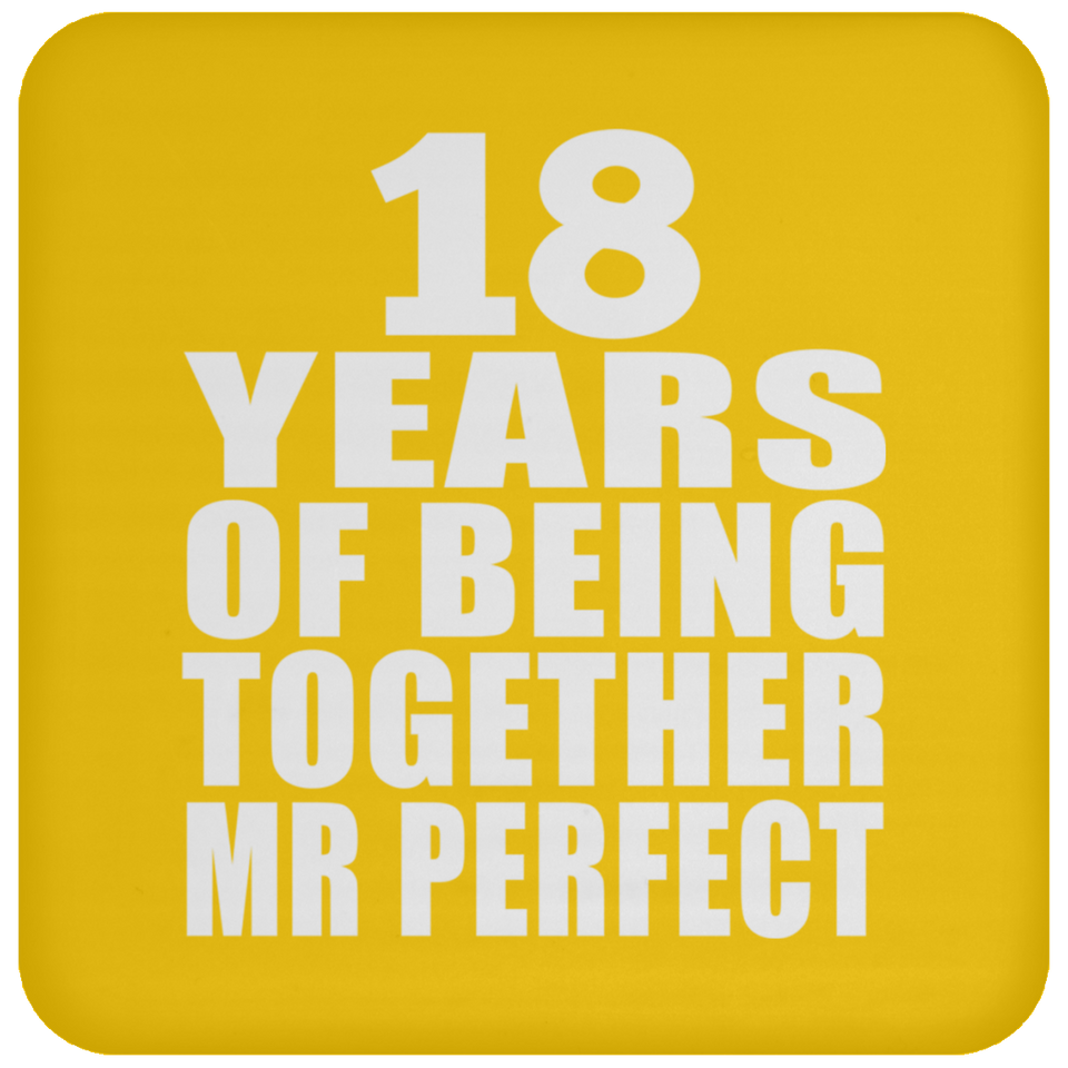 18th Anniversary 18 Years Of Being Mr Perfect - Drink Coaster