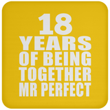 18th Anniversary 18 Years Of Being Mr Perfect - Drink Coaster