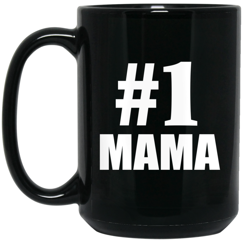 Number One #1 Mama - 15 Oz Coffee Mug Black