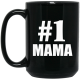 Number One #1 Mama - 15 Oz Coffee Mug Black