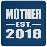 Mother Established EST. 2018 - Drink Coaster