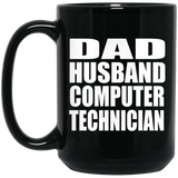 Dad Husband Computer Technician - 15oz Coffee Mug Black