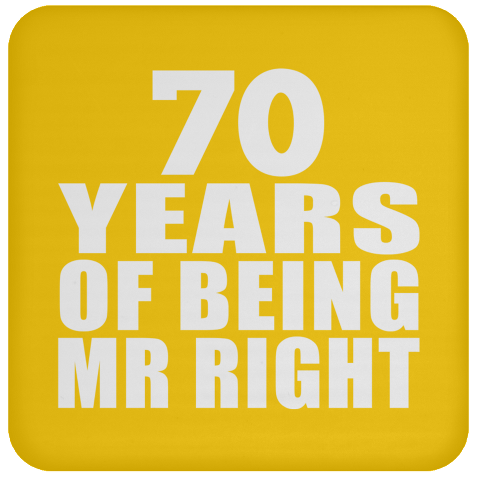 70th Anniversary 70 Years Of Being Mr Right - Drink Coaster