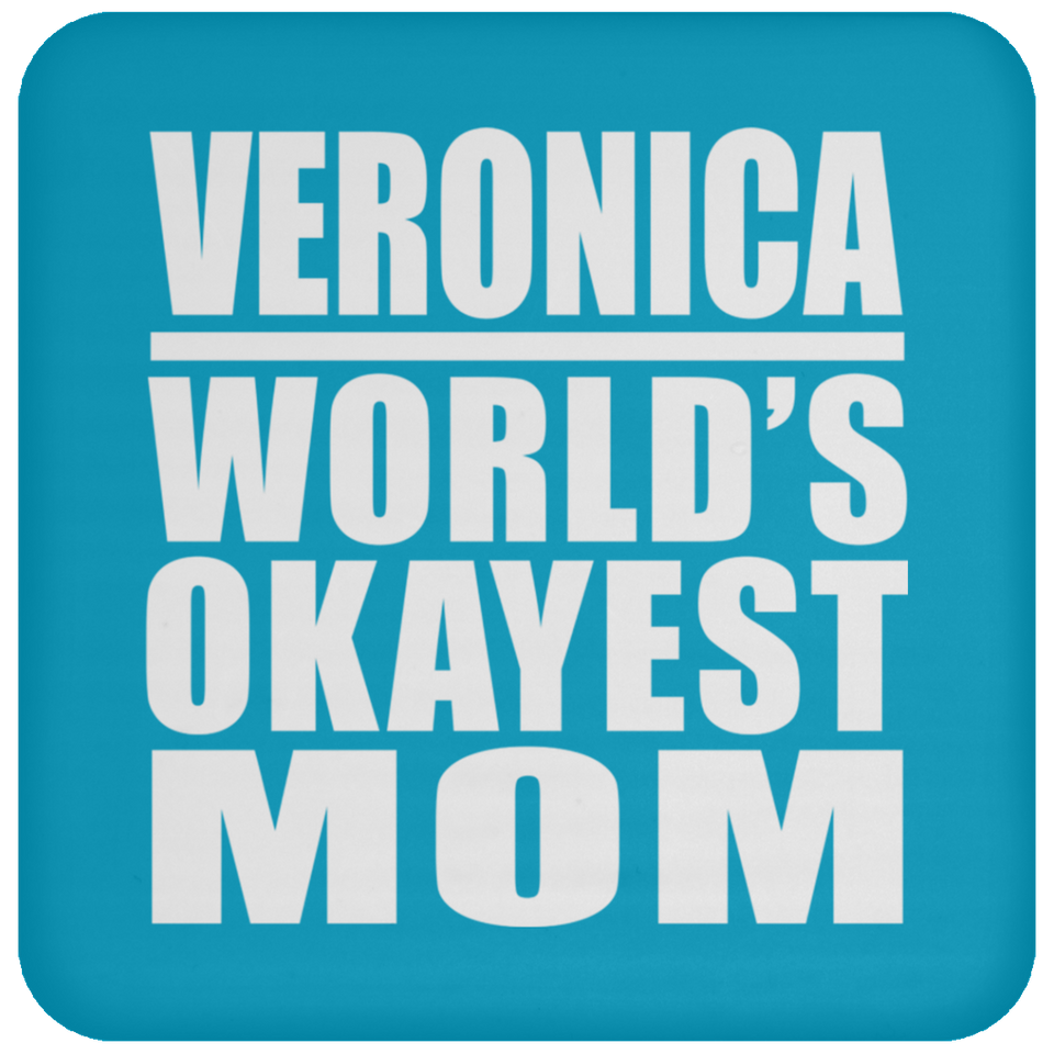 Veronica World's Okayest Mom - Drink Coaster