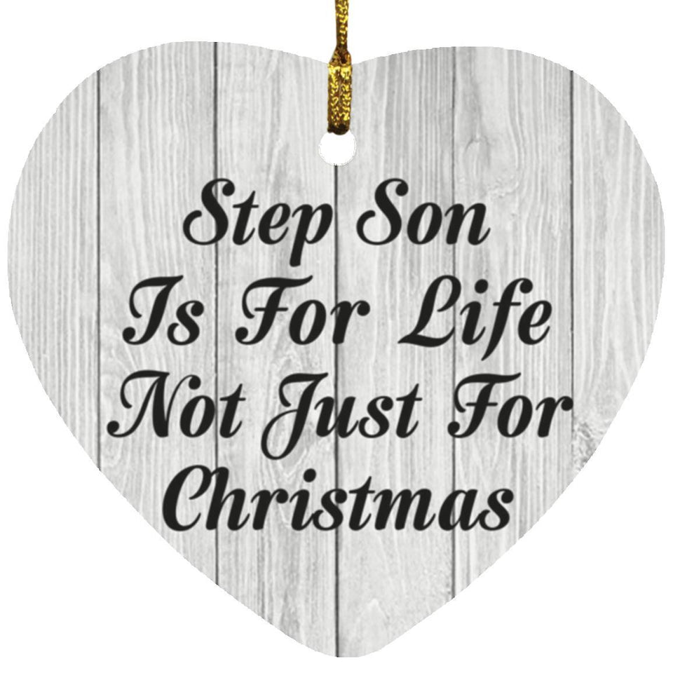 Step Son Is For Life Not Just For Christmas - Heart Ornament F