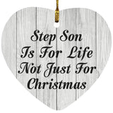 Step Son Is For Life Not Just For Christmas - Heart Ornament F