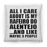 All I Care About Is My Rafeiro Do Alentejo - Throw Pillow
